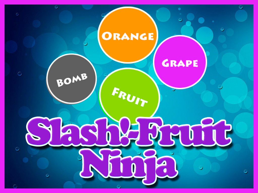 Slash!-Fruit Ninja Style